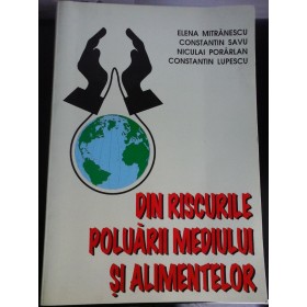 DIN RISCURILE POLUARII MEDIULUI SI ALIMENTELOR - Elena Mitranescu